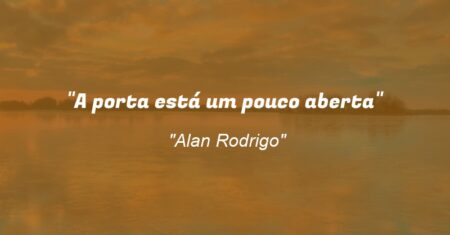 “A porta está um pouco aberta”
