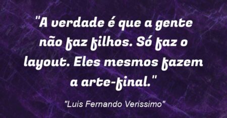 “A verdade é que a gente não faz filhos. Só faz o layout. Eles mesmos fazem a arte-final.”