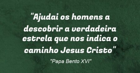 “Ajudai os homens a descobrir a verdadeira estrela que nos indica o caminho: Jesus Cristo”