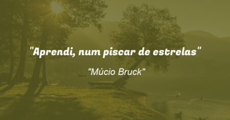 “Aprendi, num piscar de estrelas”