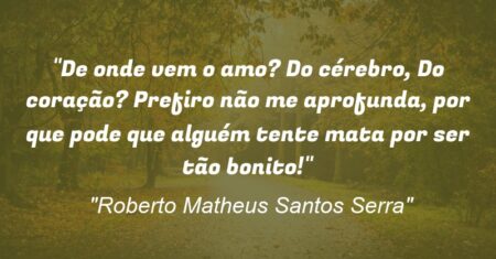 “De onde vem?”