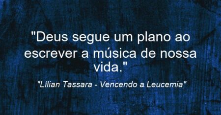 “Deus segue um plano ao escrever a música de nossa vida.”