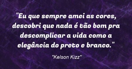 “Eu que sempre amei as cores, descobri que nada é tão bom pra descomplicar a vida como a elegância do preto e branco.”