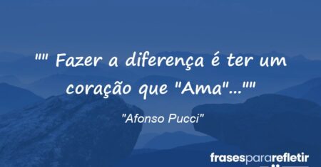 “” Fazer a diferença é ter um coração que “Ama”…””