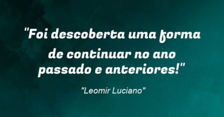 “Foi descoberta uma forma de continuar no ano passado e anteriores!”
