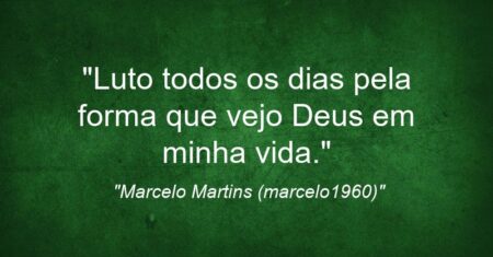 “Luto todos os dias pela forma que vejo Deus em minha vida.”