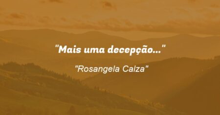 “Mais uma decepção…”