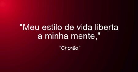 “Meu estilo de vida liberta a minha mente,”