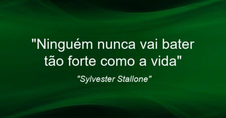 “Ninguém nunca vai bater tão forte como a vida”