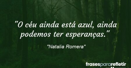 “O céu ainda está azul, ainda podemos ter esperanças.”