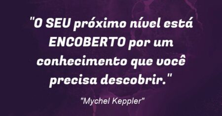 “O SEU próximo nível está ENCOBERTO por um conhecimento que você precisa descobrir.”