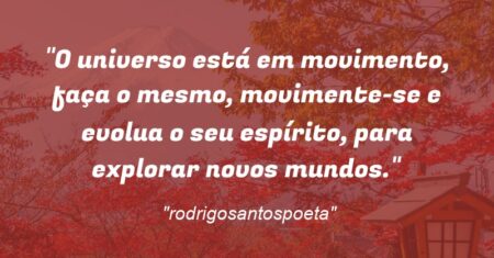 “☄O universo está em movimento, faça o mesmo, movimente-se e evolua o seu espírito, para explorar novos mundos.🌌”