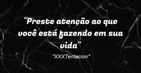 “Preste atenção ao que você está fazendo em sua vida”
