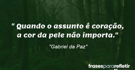 “Quando o assunto é coração, a cor da pele não importa.”