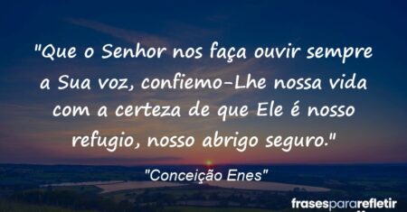 “Que o Senhor nos faça ouvir sempre a Sua voz, confiemo-Lhe nossa vida com a certeza de que Ele é nosso refugio, nosso abrigo seguro.🙌🏼”