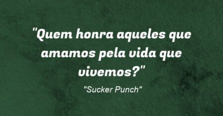 “Quem honra aqueles que amamos pela vida que vivemos?”