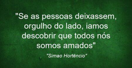 “Se as pessoas deixassem, orgulho do lado, iamos descobrir que todos nós somos amados”