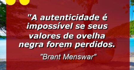 “A autenticidade é impossível se seus valores de ovelha negra forem perdidos.