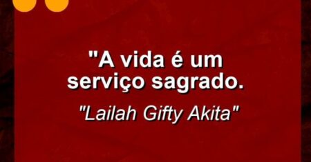 “A vida é um serviço sagrado.