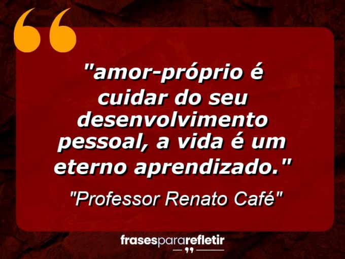 Frases de Amor: mensagens românticas e apaixonantes - “⁠Amor-próprio é cuidar do seu desenvolvimento pessoal, a vida é um eterno aprendizado.”