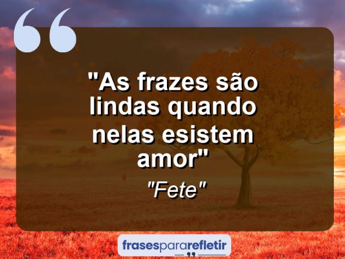 Frases de Amor: mensagens românticas e apaixonantes - “As frazes são lindas quando nelas esistem amor”