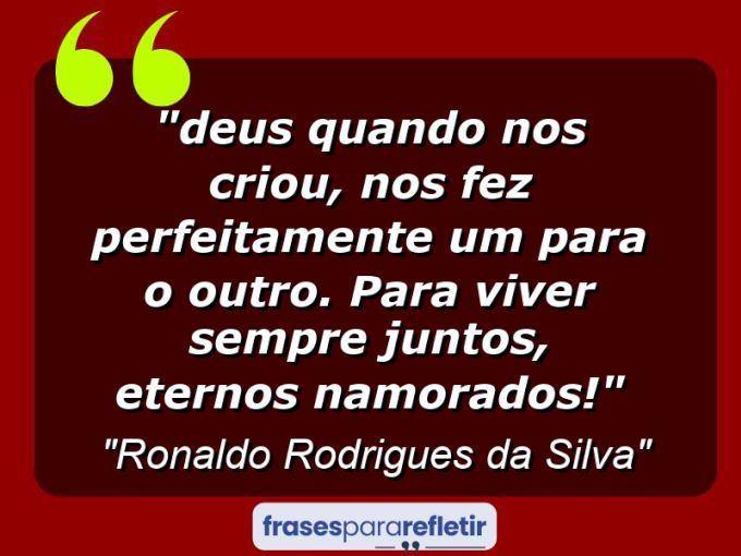 Frases de Amor: mensagens românticas e apaixonantes - “⁠Deus quando nos criou, nos fez perfeitamente um para o outro. Para viver sempre juntos, eternos namorados!”