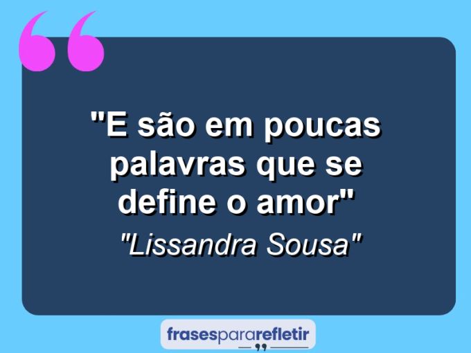 Frases de Amor: mensagens românticas e apaixonantes - “E são em poucas palavras que se define o amor”