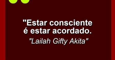 “Estar consciente é estar acordado.