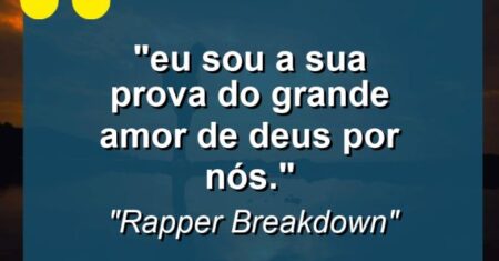 ““Eu sou a sua prova do grande amor de Deus por nós”.”