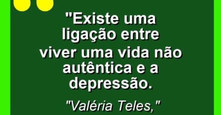 “Existe uma ligação entre viver uma vida não autêntica e a depressão.