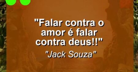 “Falar contra o Amor é falar contra Deus!!”