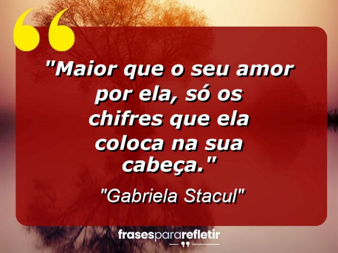 Frases de Amor: mensagens românticas e apaixonantes - “Maior que o seu amor por ela, só os chifres que ela coloca na sua cabeça.”