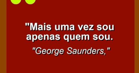“Mais uma vez sou apenas quem sou.