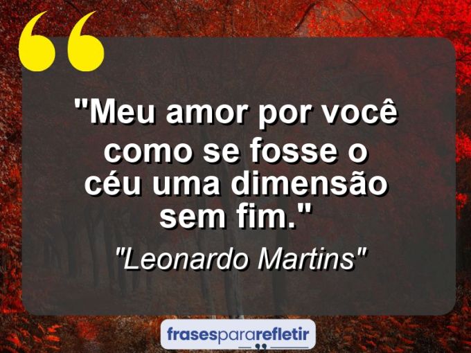 Frases de Amor: mensagens românticas e apaixonantes - “Meu amor por você como se fosse o céu uma dimensão sem fim.”