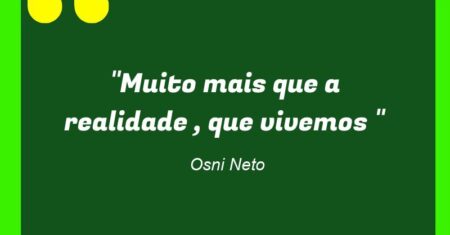 “Muito mais que a realidade , que vivemos “