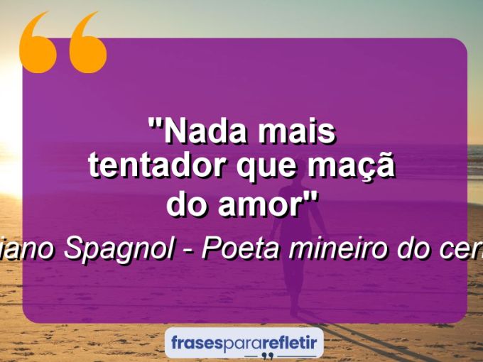 Frases de Amor: mensagens românticas e apaixonantes - “Nada mais tentador que maçã do amor”