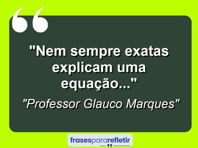 Frases de Amor: mensagens românticas e apaixonantes - “Nem sempre exatas explicam uma equação…”