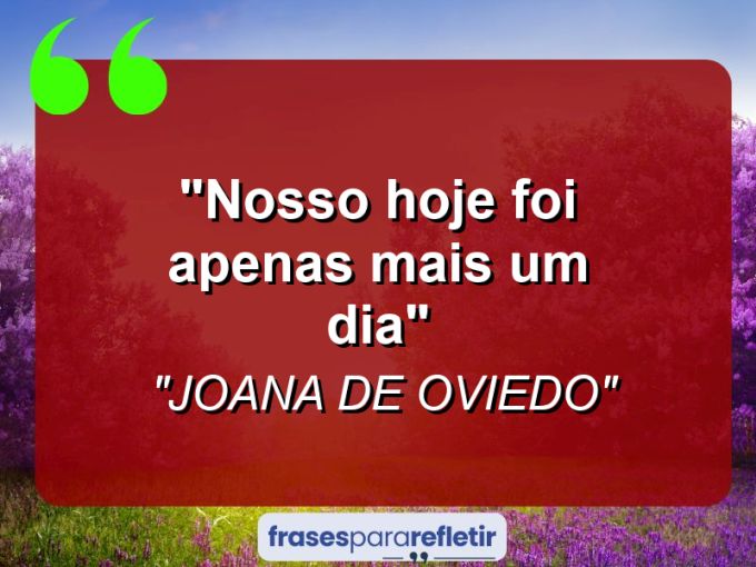 Frases de Amor: mensagens românticas e apaixonantes - “Nosso hoje foi apenas mais um dia”