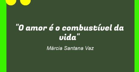 “O amor é o combustível da vida”