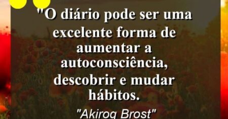 “O diário pode ser uma excelente forma de aumentar a autoconsciência, descobrir e mudar hábitos.