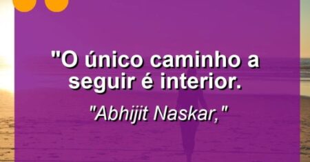 “O único caminho a seguir é interior.
