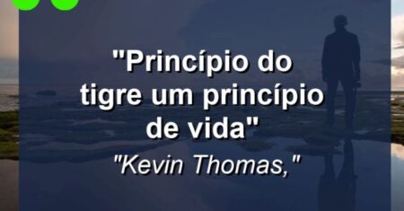 “Princípio do Tigre (Um Princípio de Vida)”