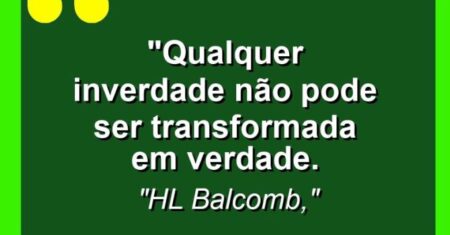 “Qualquer inverdade não pode ser transformada em verdade.