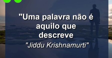 “Uma palavra não é aquilo que descreve