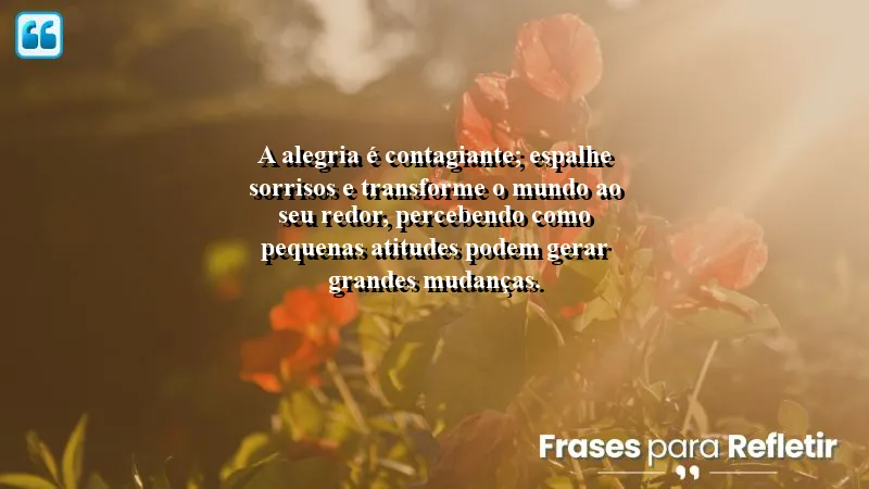 Frases de Felicidade para Status - Espalhe sorrisos e alegria!