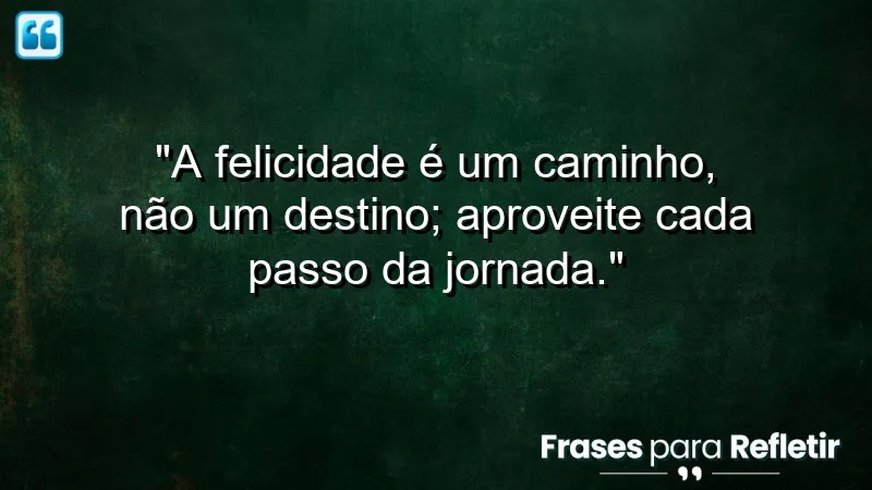 Frases de Felicidade para Status - Inspire-se e compartilhe alegria!