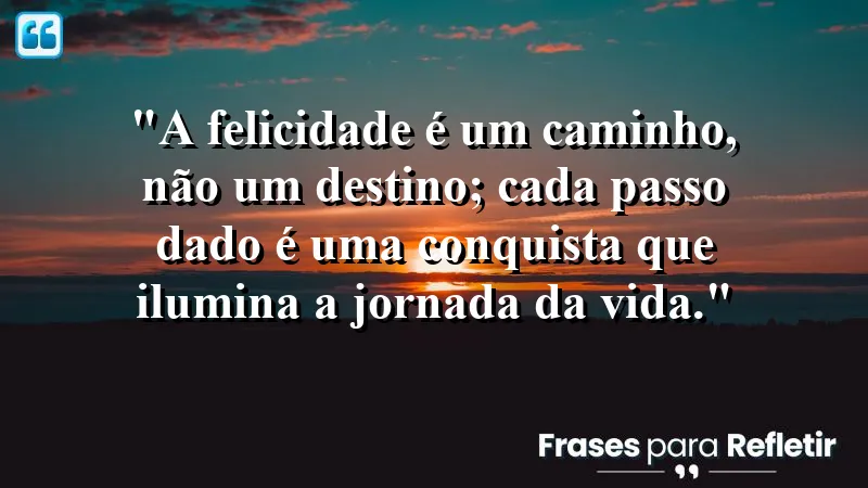 Frases de Felicidade para Status - Inspiração para sua jornada de felicidade.