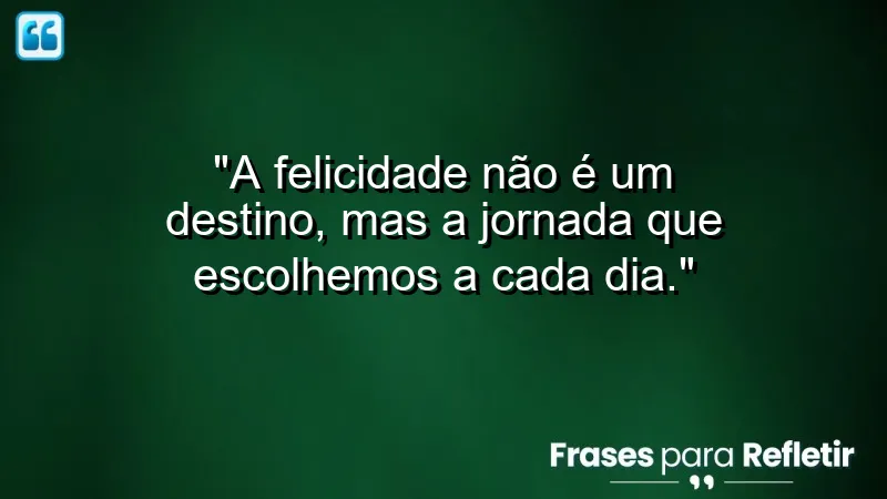 Frases de Felicidade para Status - Encontre alegria nas pequenas coisas.