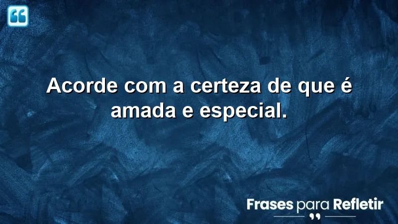 Bom dia com amor para minha princesa - Acorde com amor e autoestima.