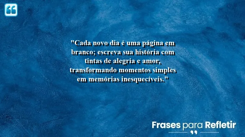 Frases de Felicidade para Status sobre como escrever sua história com alegria e amor.